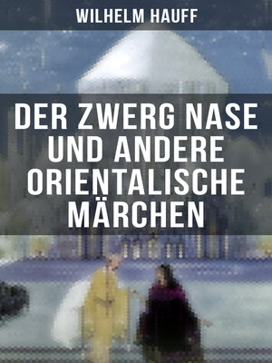 cover image of Der Zwerg Nase und andere orientalische Märchen